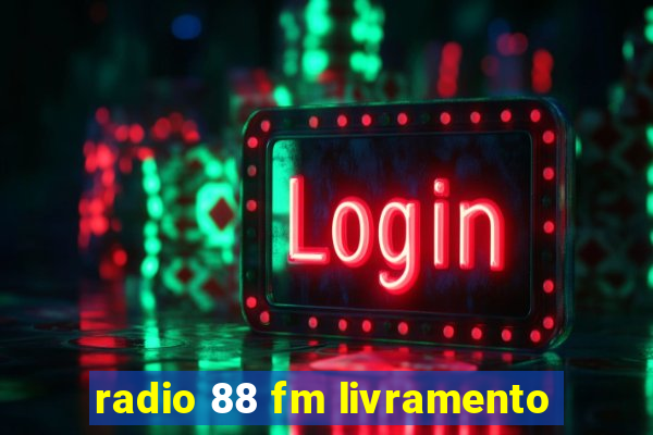 radio 88 fm livramento