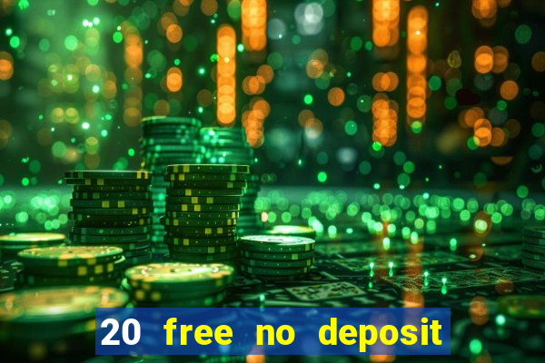 20 free no deposit casino keep winnings