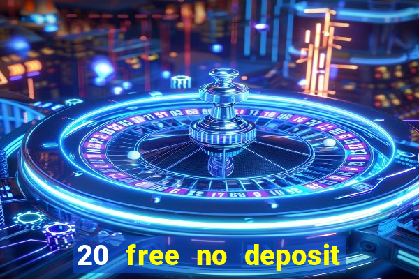 20 free no deposit casino keep winnings