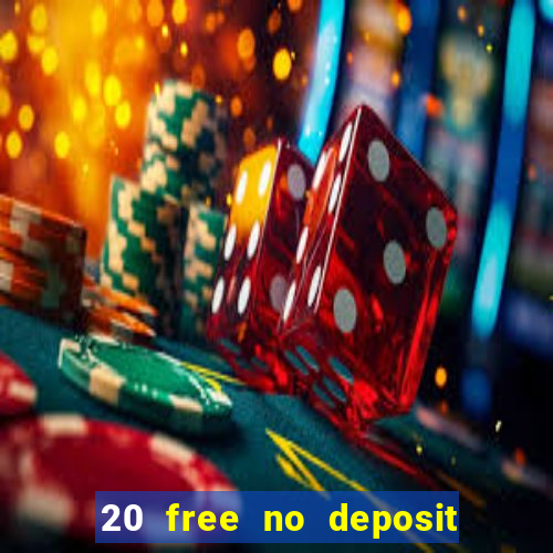 20 free no deposit casino keep winnings