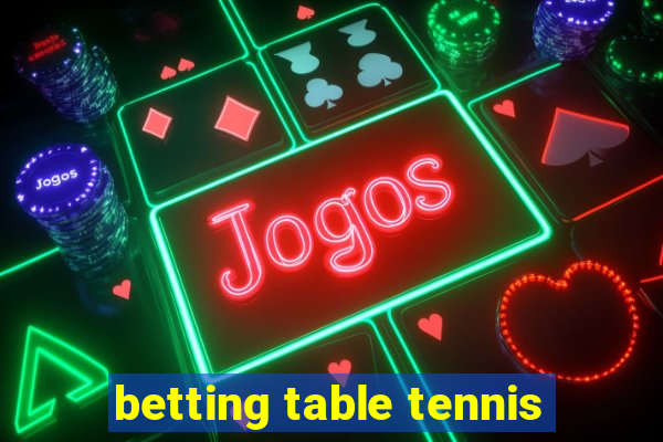 betting table tennis