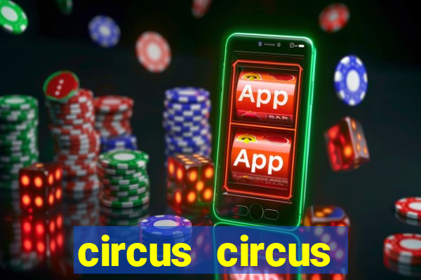 circus circus resort and casino