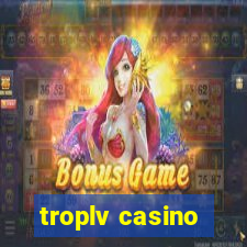 troplv casino