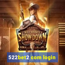 522bet2 com login