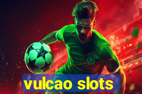 vulcao slots