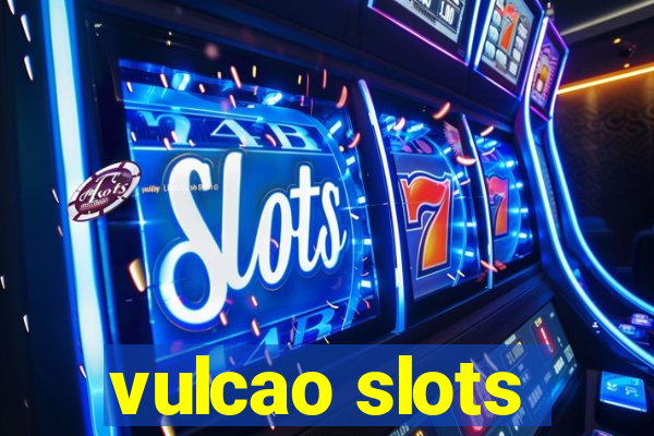 vulcao slots