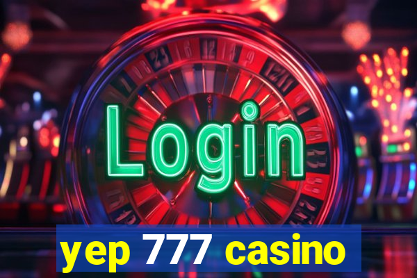 yep 777 casino