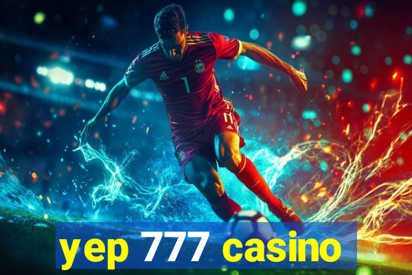 yep 777 casino