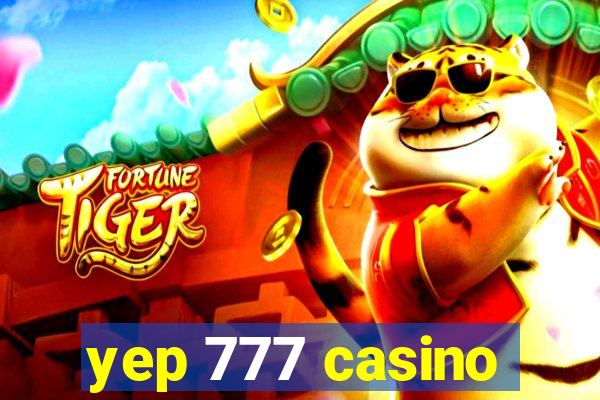 yep 777 casino