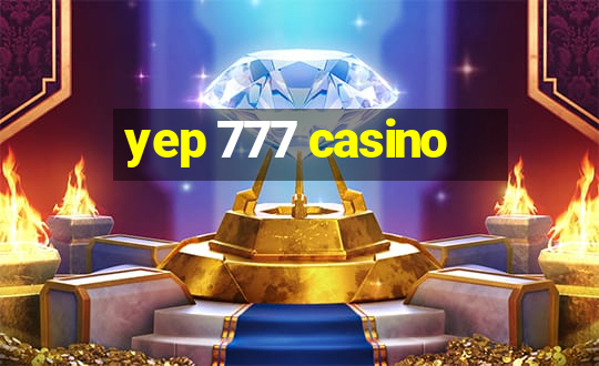 yep 777 casino