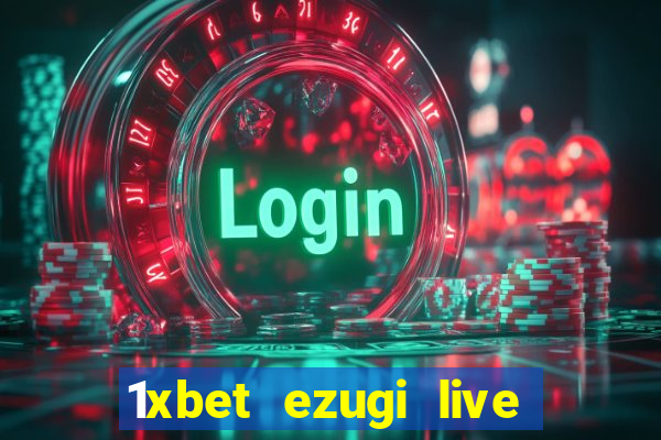 1xbet ezugi live online casino