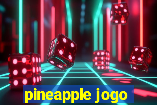 pineapple jogo