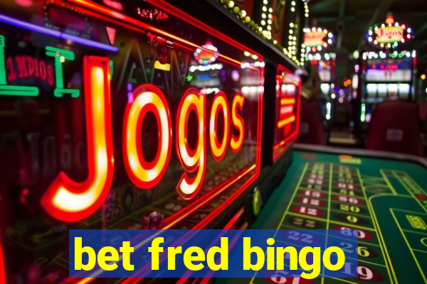 bet fred bingo