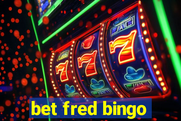 bet fred bingo