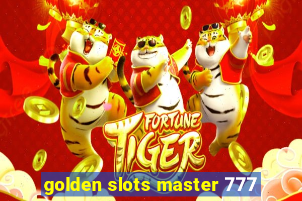 golden slots master 777