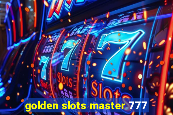 golden slots master 777