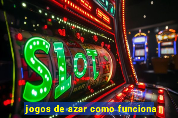 jogos de azar como funciona