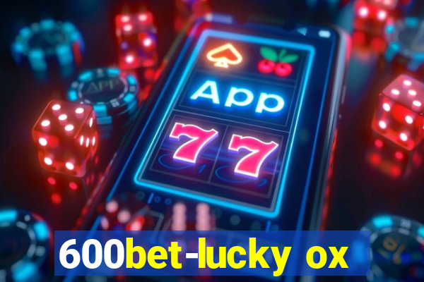 600bet-lucky ox