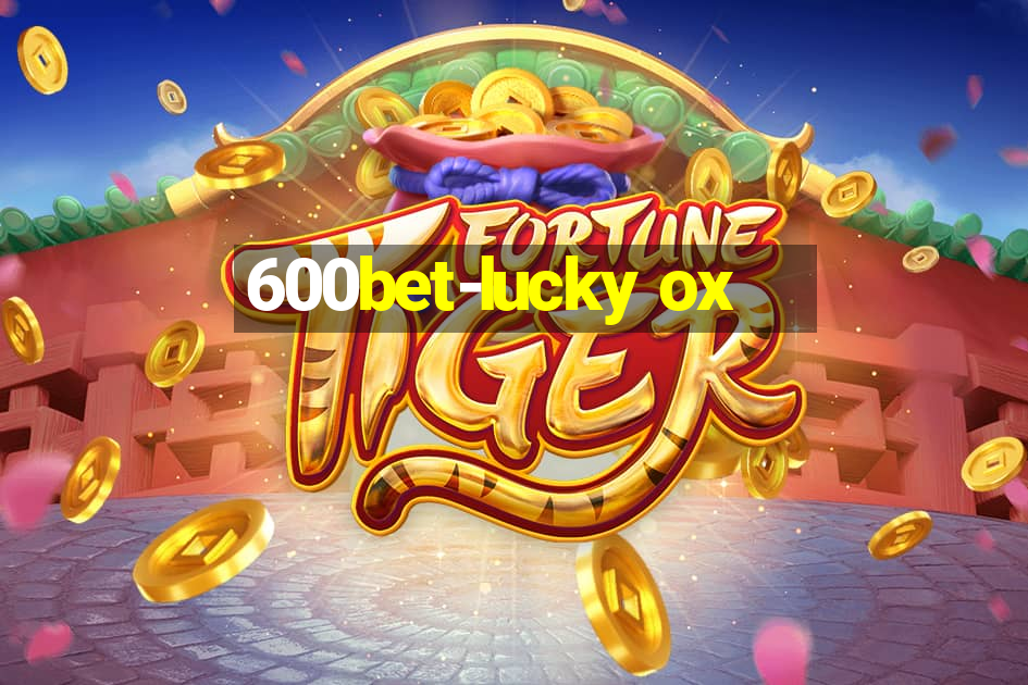 600bet-lucky ox