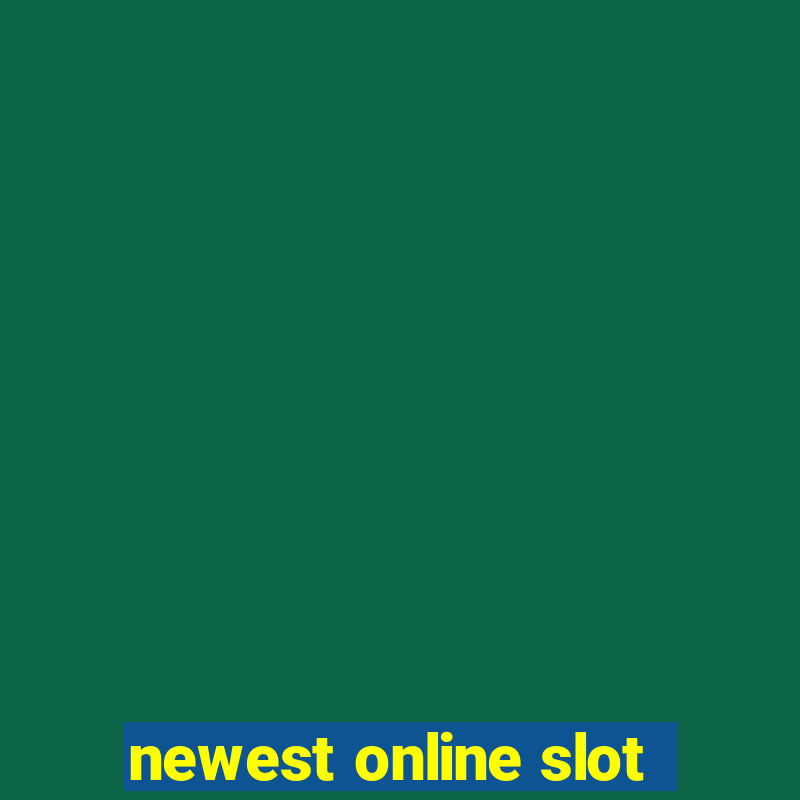 newest online slot