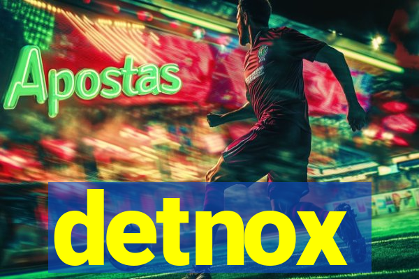 detnox