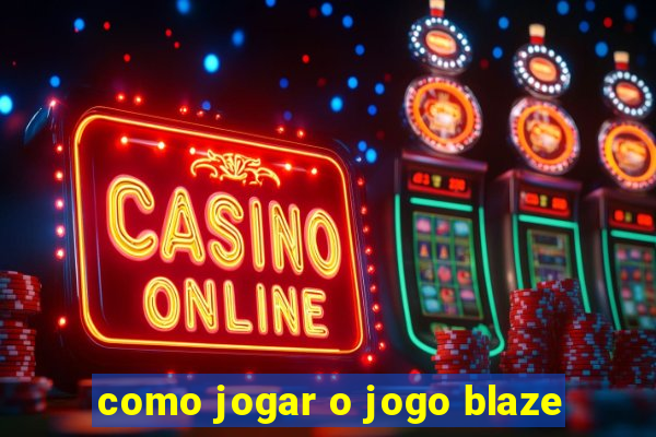 como jogar o jogo blaze