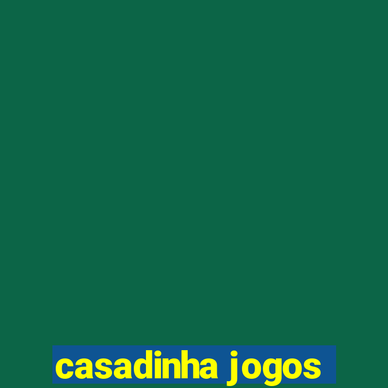 casadinha jogos