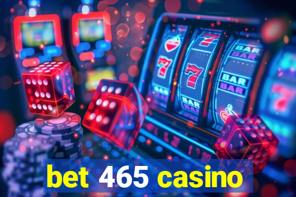 bet 465 casino