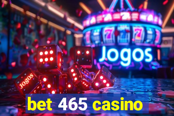 bet 465 casino