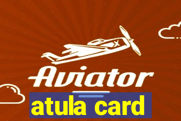 atula card