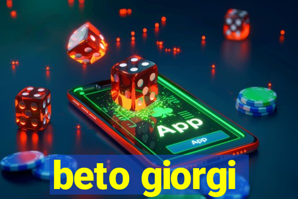 beto giorgi