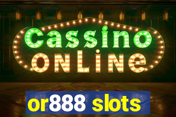 or888 slots