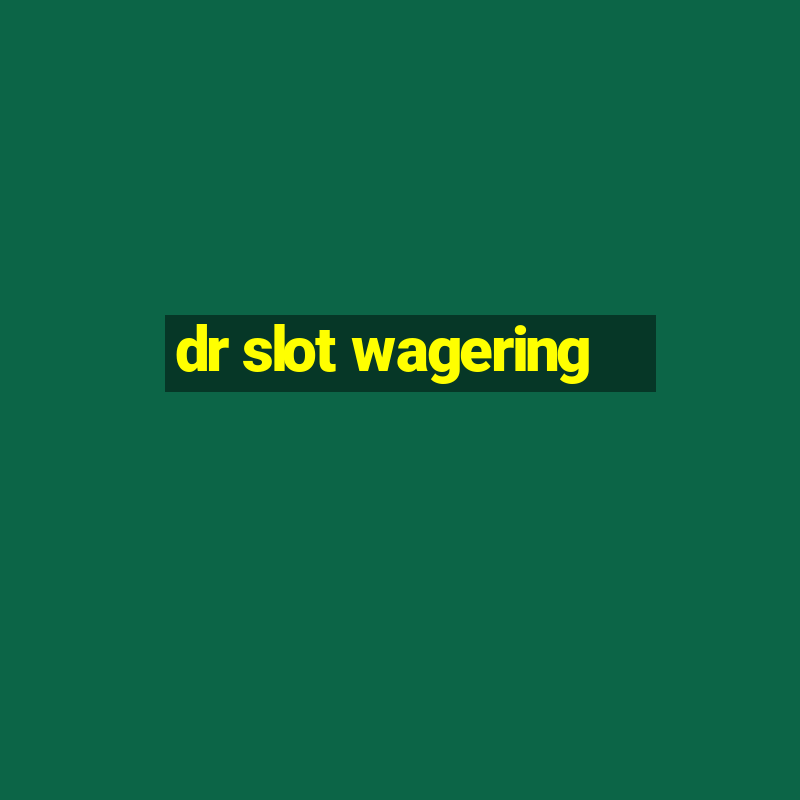 dr slot wagering