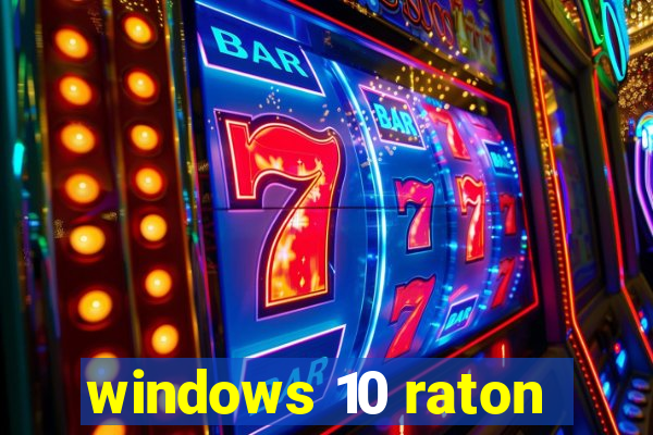 windows 10 raton