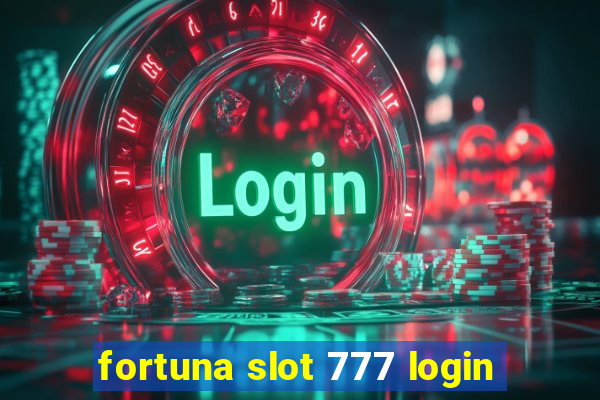 fortuna slot 777 login