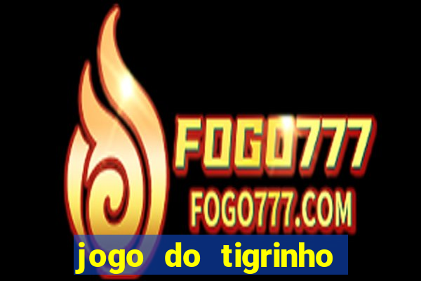 jogo do tigrinho é seguro