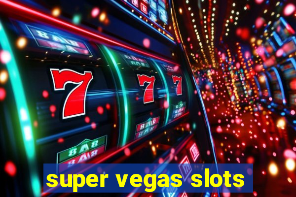 super vegas slots