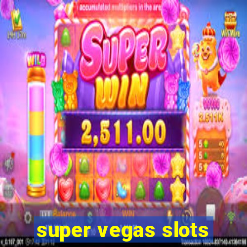 super vegas slots