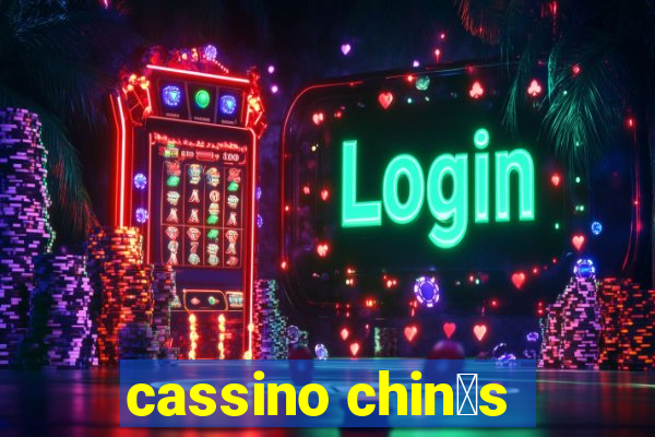 cassino chin锚s