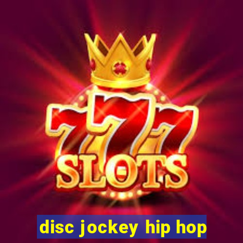 disc jockey hip hop