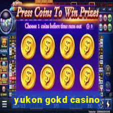 yukon gokd casino