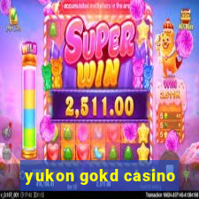 yukon gokd casino