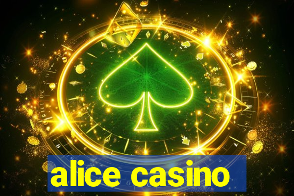 alice casino