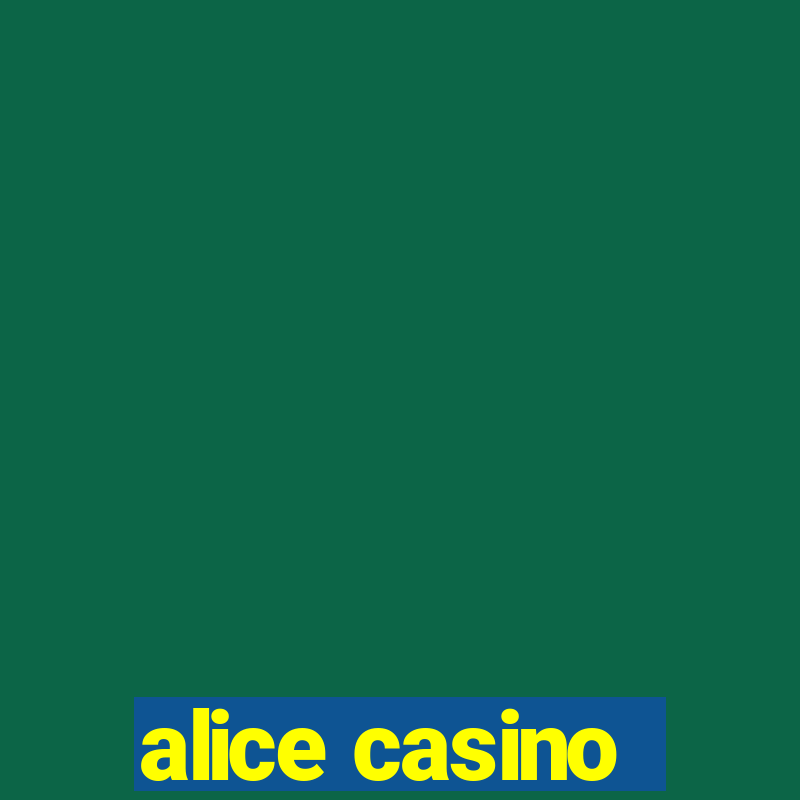 alice casino