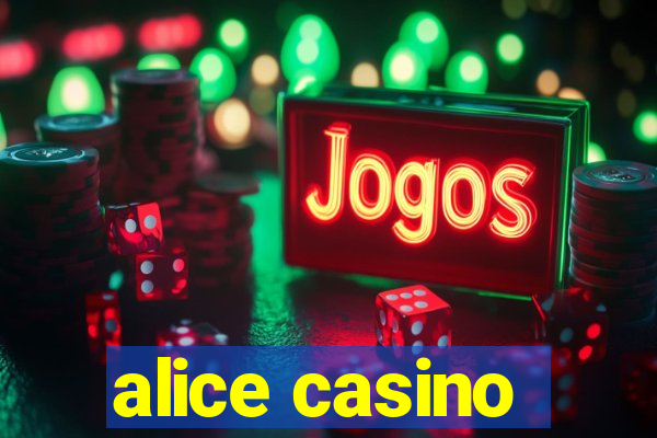 alice casino