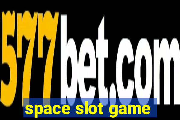 space slot game