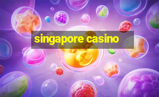 singapore casino