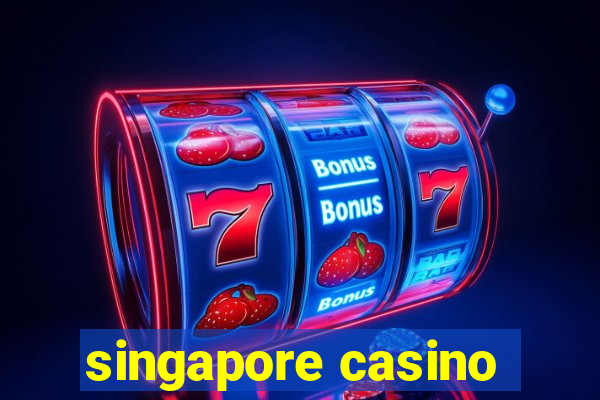 singapore casino