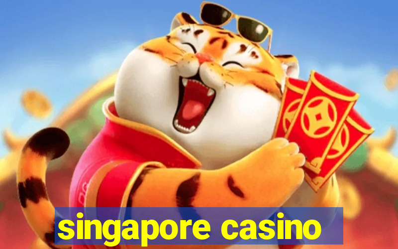 singapore casino