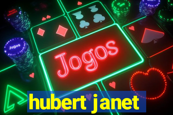 hubert janet